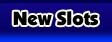 New Slots