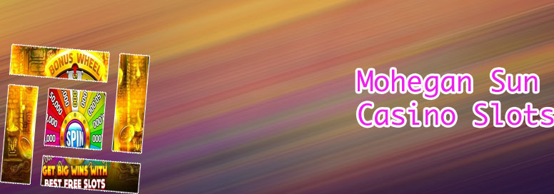 Mohegan sun online slots